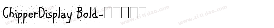 ChipperDisplay Bold字体转换